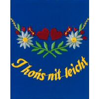 Tiroler Schurz "I hon"s net leicht"
