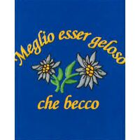 Tiroler Schurz "Meglio esser geloso che becco"